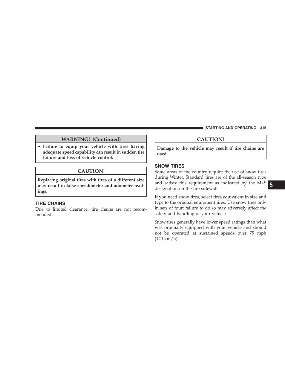 Tire chains, Snow tires | Chrysler 2009 Sebring Convertible - Owner Manual User Manual | Page 317 / 475