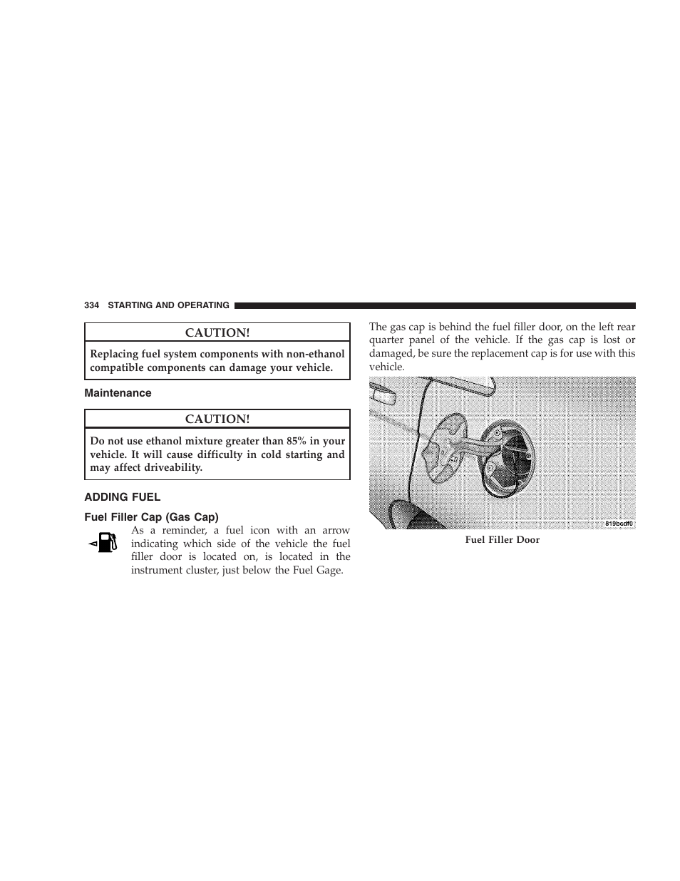 Maintenance, Adding fuel, Fuel filler cap (gas cap) | Chrysler 2009 Sebring Convertible - Owner Manual User Manual | Page 336 / 475