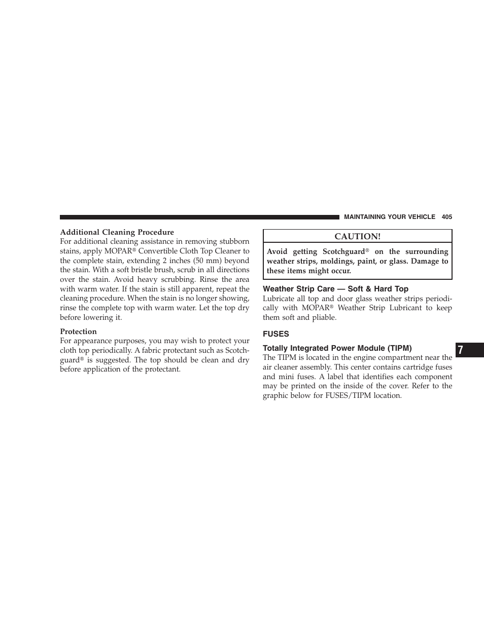 Weather strip care - soft and hard top, Fuses, Totally integrated power module (tipm) | Weather strip care — soft & hard top | Chrysler 2009 Sebring Convertible - Owner Manual User Manual | Page 407 / 475