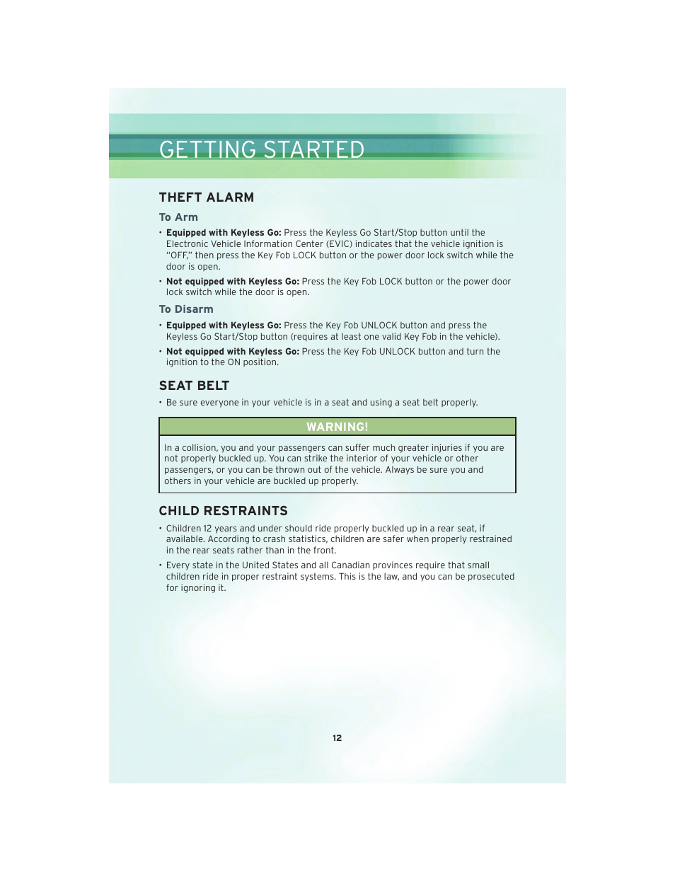 Theft alarm, To arm, To disarm | Seat belt, Child restraints, Getting started | Chrysler 2010 300 SRT - User Guide User Manual | Page 14 / 88