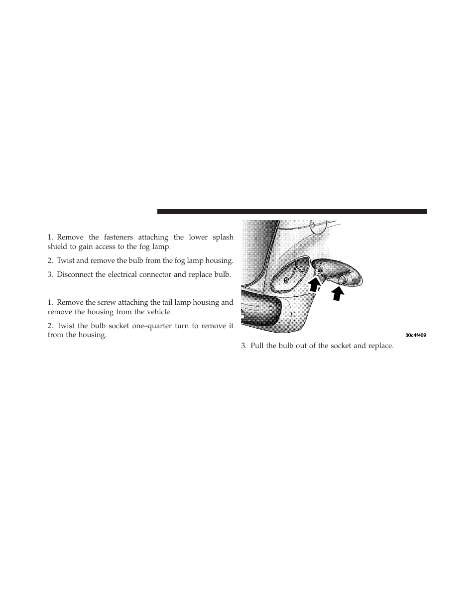 Front fog lamps – if equipped, Rear tail, stop and turn signal lamps | Chrysler 2010 PT Cruiser - Owner Manual User Manual | Page 315 / 368