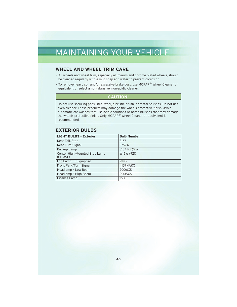 Wheel and wheel trim care, Exterior bulbs, Maintaining your vehicle | Chrysler 2010 PT Cruiser - User Guide User Manual | Page 50 / 60