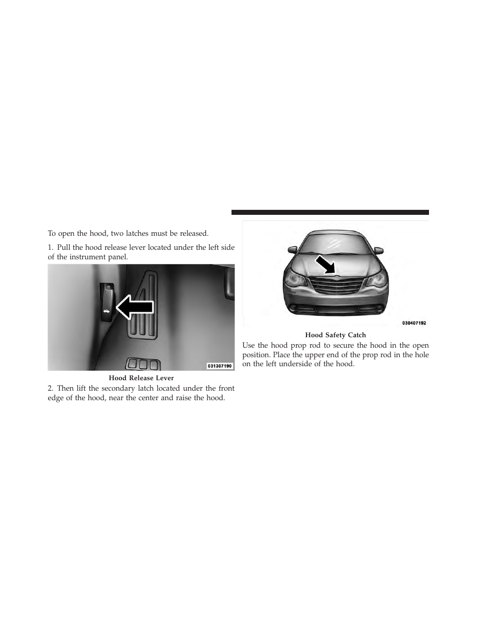 To open and close the hood | Chrysler 2010 Sebring - Owner Manual User Manual | Page 105 / 444