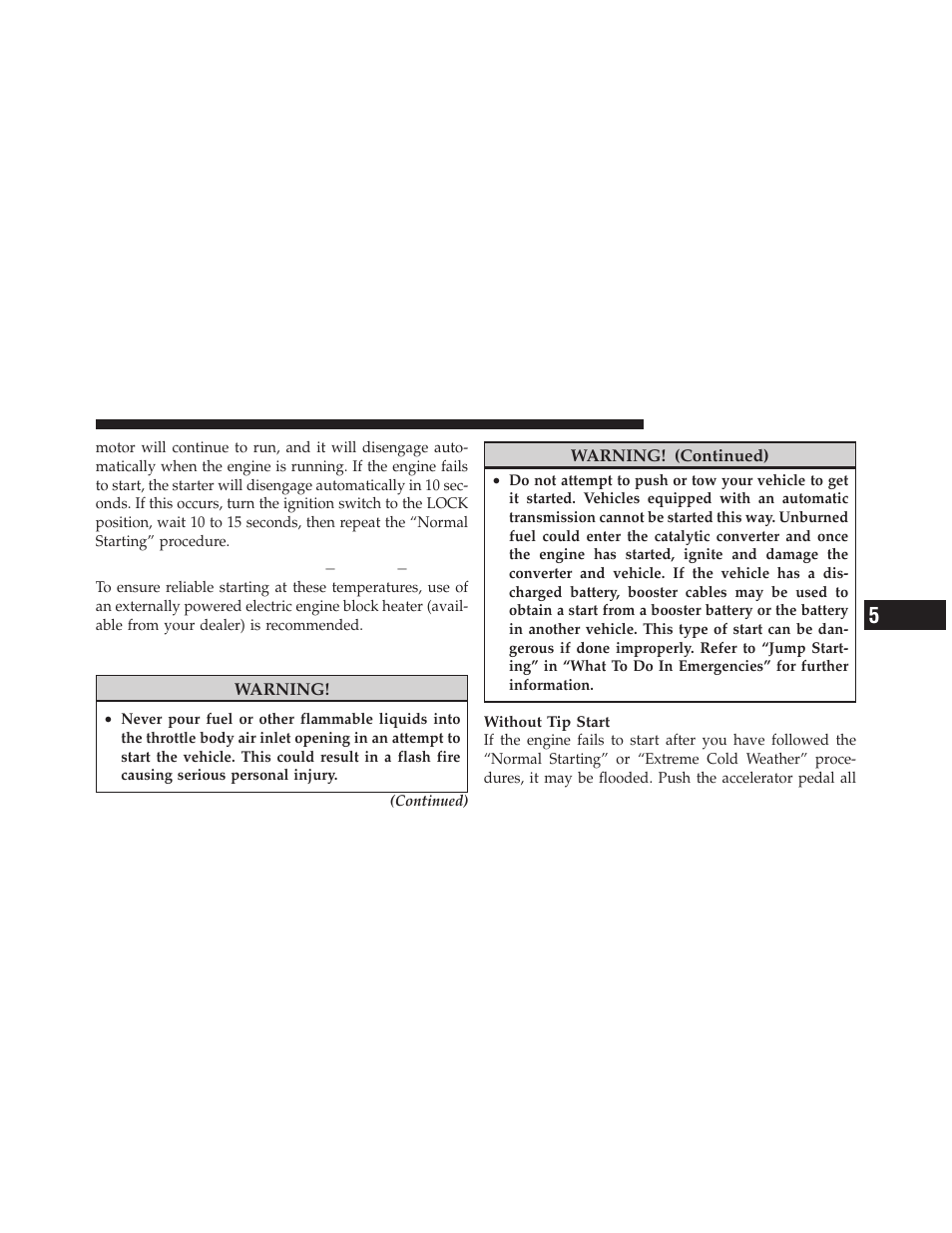Extreme cold weather (below 20°f or 29°c), If engine fails to start, Extreme cold weather | Below, Ϫ20°f or ϫ29°c) | Chrysler 2010 Sebring - Owner Manual User Manual | Page 240 / 444