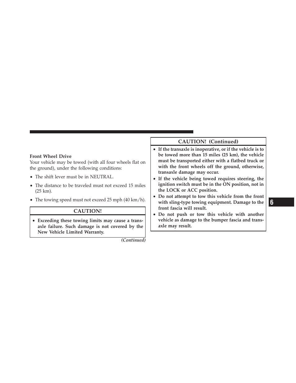 Towing a disabled vehicle, Towing with the ignition key | Chrysler 2010 Sebring - Owner Manual User Manual | Page 336 / 444