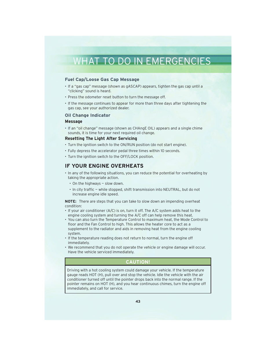 Fuel cap/loose gas cap message, Oil change indicator, If your engine overheats | What to do in emergencies | Chrysler 2010 Sebring - User Guide User Manual | Page 45 / 76
