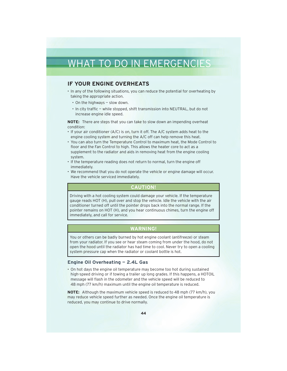 If your engine overheats, Engine oil overheating — 2.4l gas, What to do in emergencies | Chrysler 2010 Sebring Convertible - User Guide User Manual | Page 46 / 76
