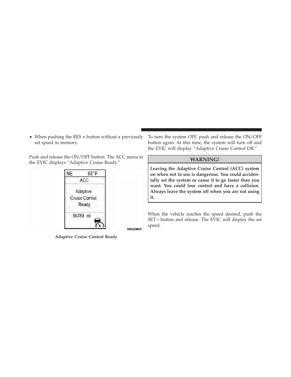 To activate, To set a desired acc speed | Chrysler 2011 300 - Owner Manual User Manual | Page 192 / 536