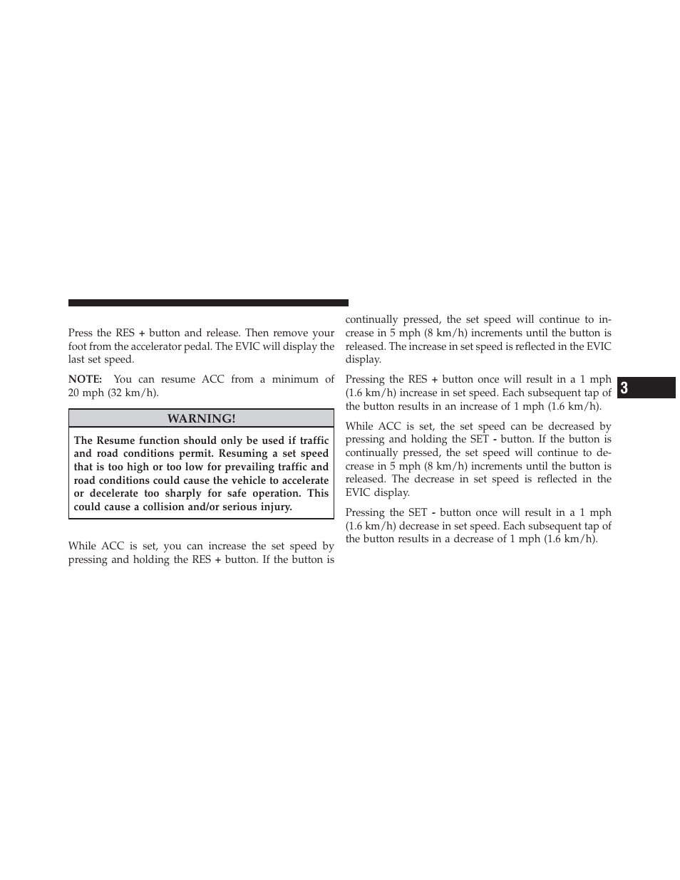 To resume speed, To vary the speed setting | Chrysler 2011 300 - Owner Manual User Manual | Page 195 / 536