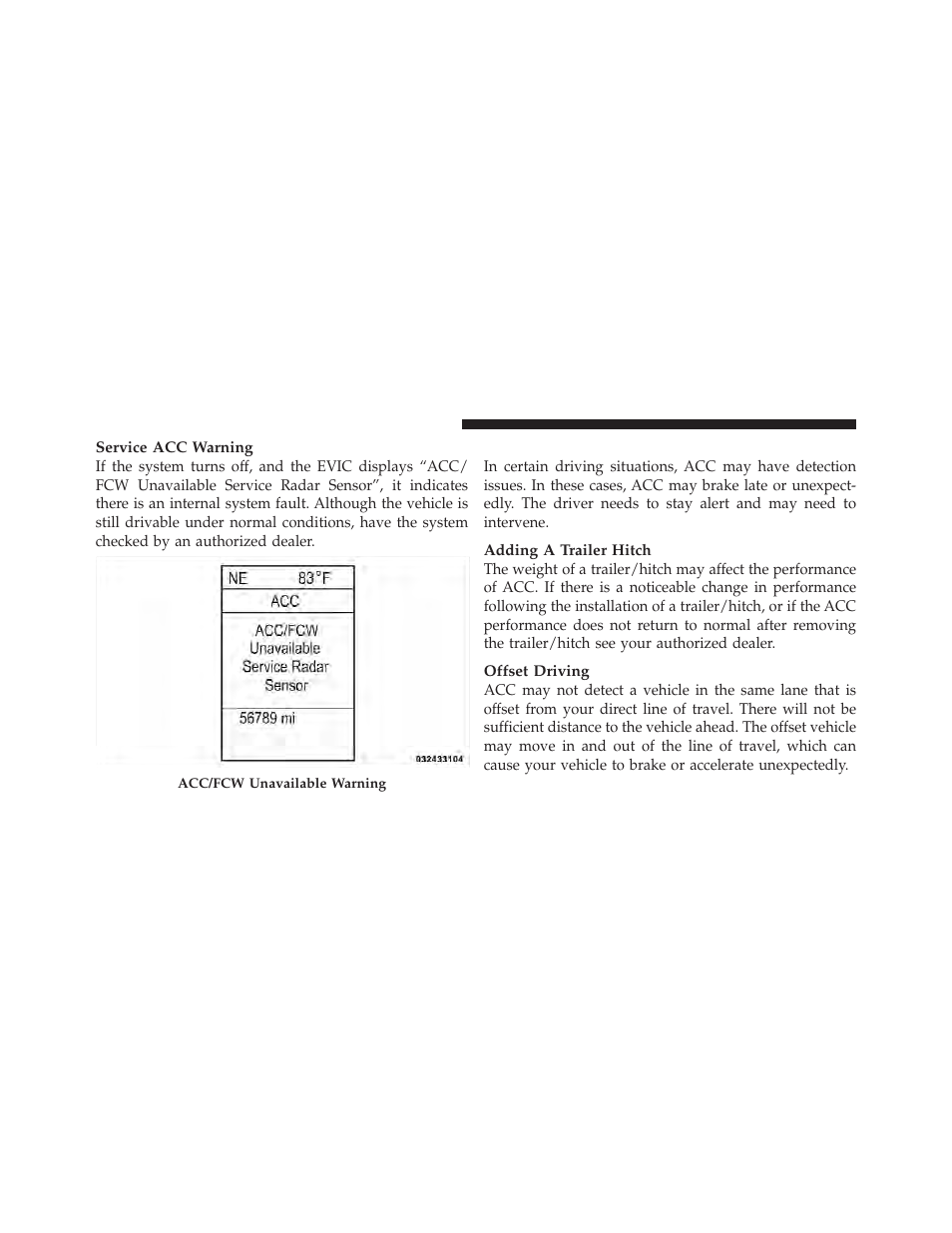 Precautions while driving with acc | Chrysler 2011 300 - Owner Manual User Manual | Page 202 / 536