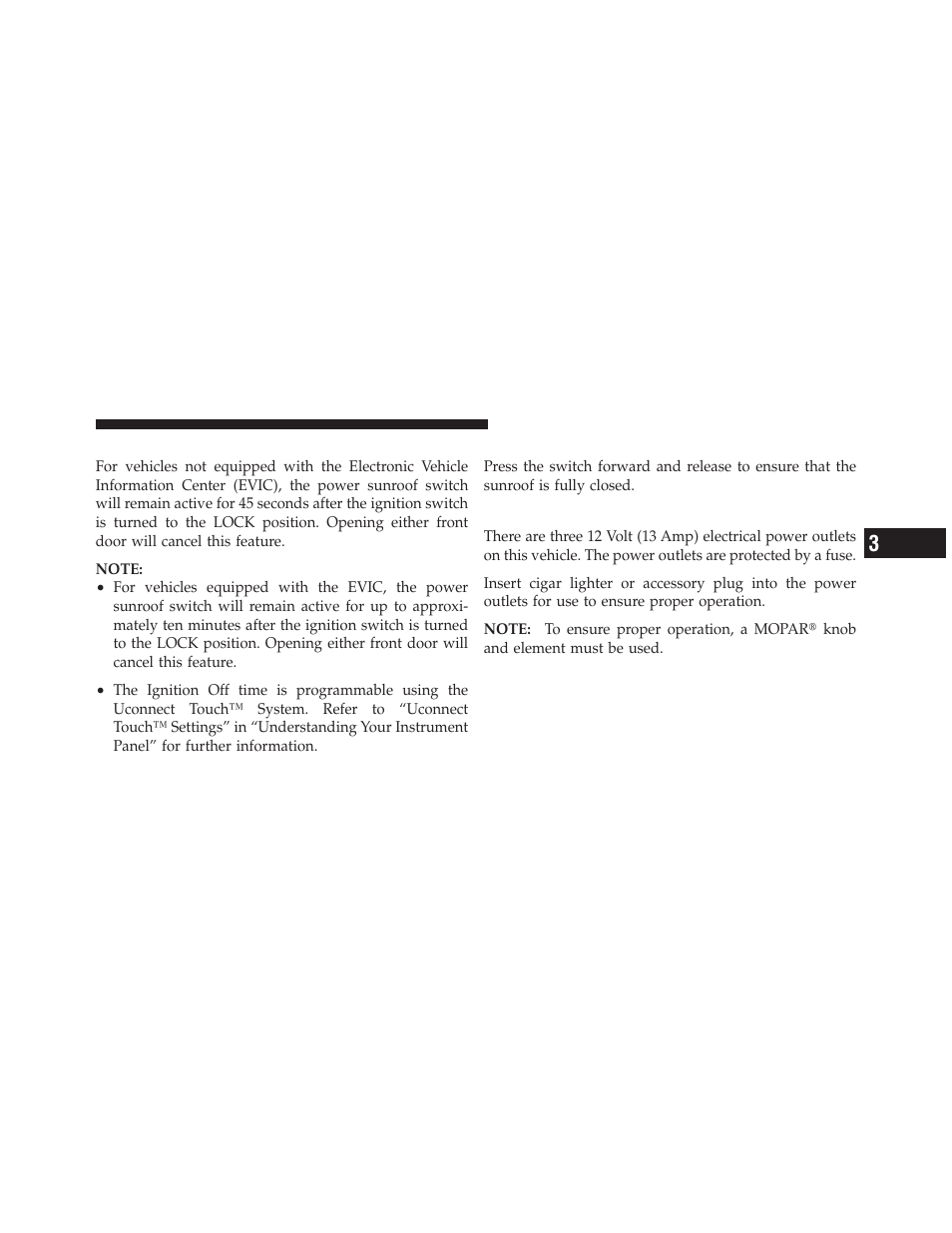 Ignition off operation, Sunroof fully closed, Electrical power outlets | Chrysler 2011 300 - Owner Manual User Manual | Page 239 / 536