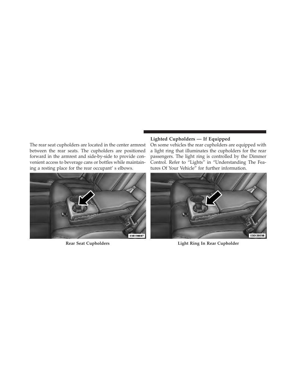 Rear seat cupholders | Chrysler 2011 300 - Owner Manual User Manual | Page 246 / 536