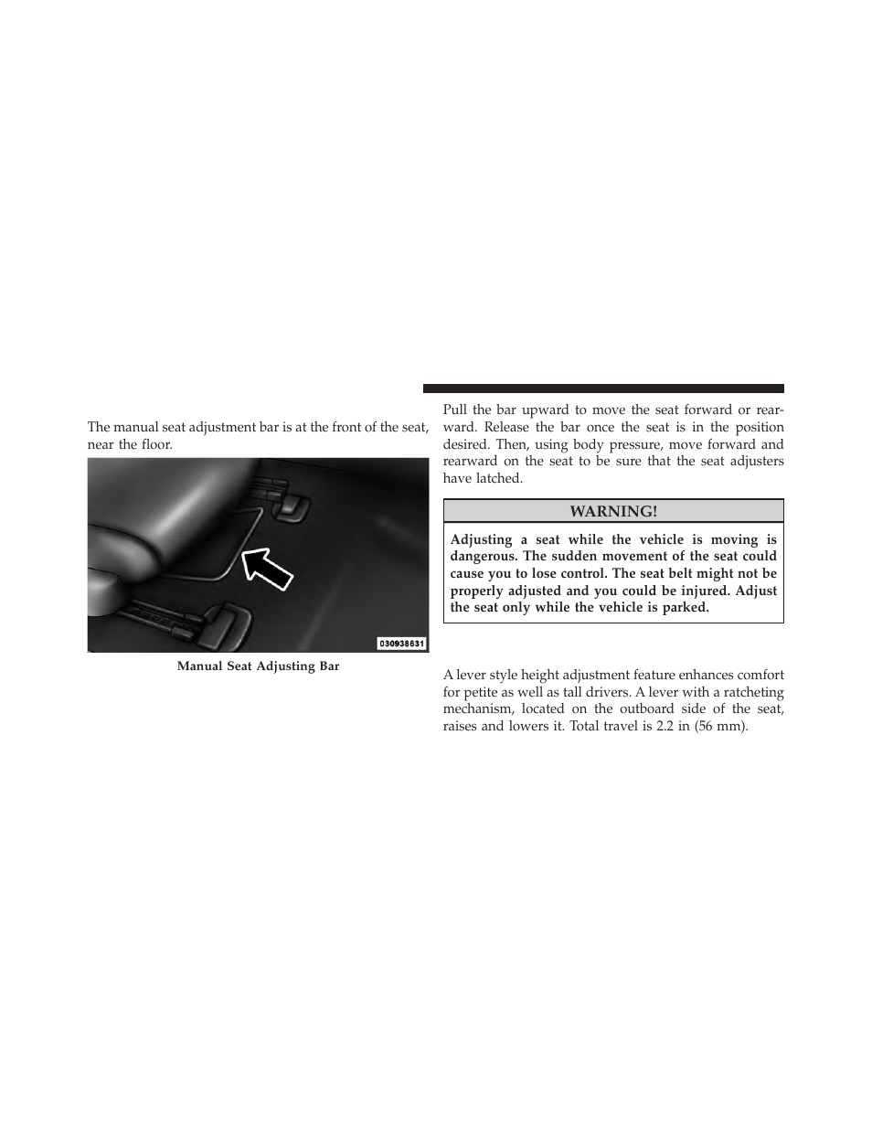 Manual front seat adjustment, Driver seat manual height adjuster — if equipped, Driver seat manual height adjuster | If equipped | Chrysler 2011 200 - Owner Manual User Manual | Page 138 / 490