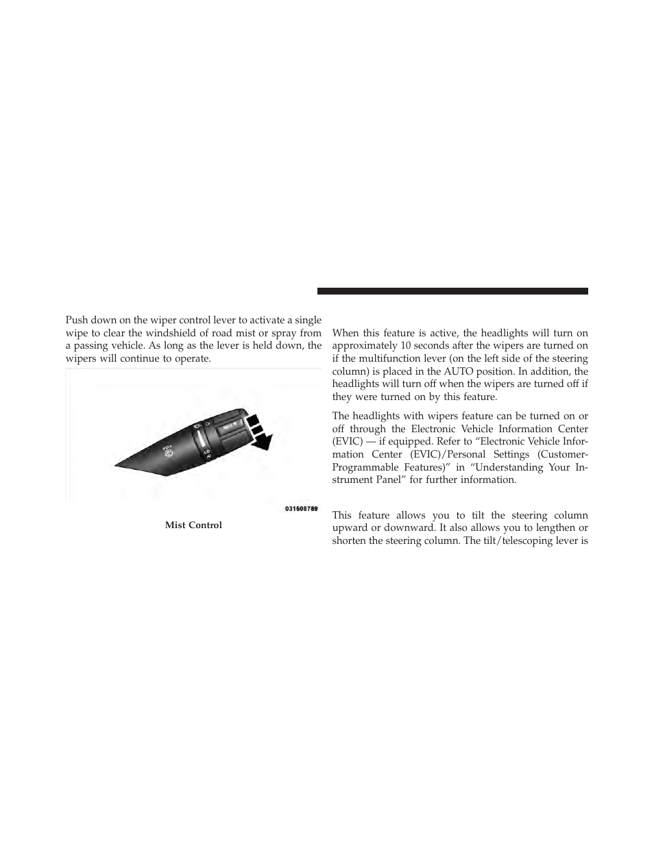 Mist feature, Tilt/telescoping steering column, Headlights with wipers feature (available | With automatic headlights only) | Chrysler 2011 200 - Owner Manual User Manual | Page 158 / 490