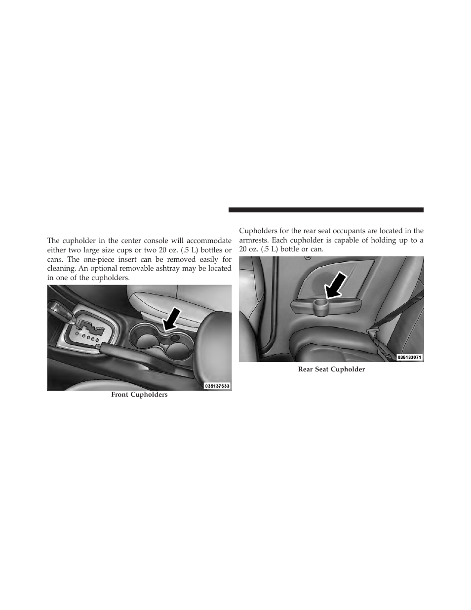 Cupholders, Front seat cupholder, Rear seat cupholders | Chrysler 2011 200 Convertible - Owner Manual User Manual | Page 184 / 505