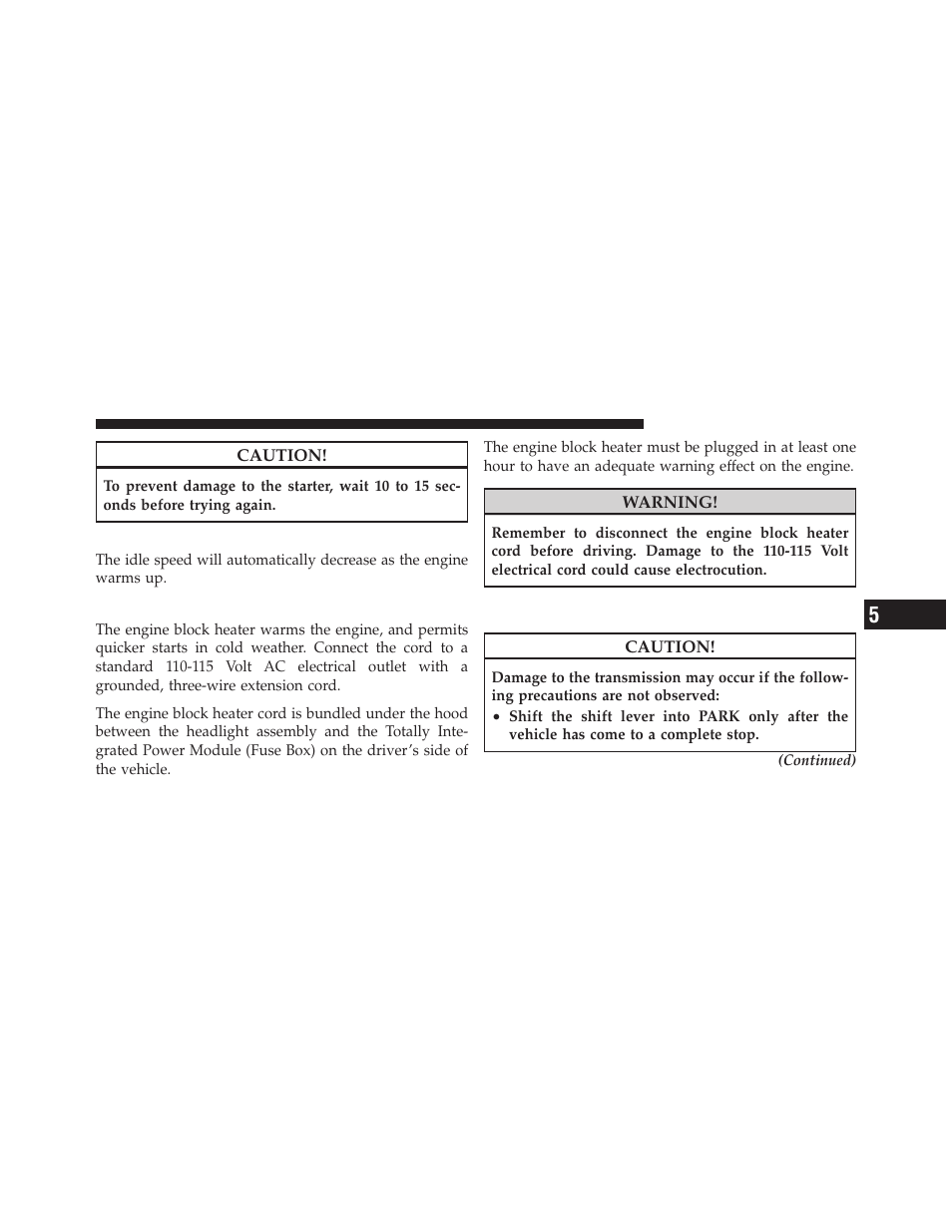 After starting, Engine block heater — if equipped, Automatic transmission | Chrysler 2011 200 Convertible - Owner Manual User Manual | Page 299 / 505