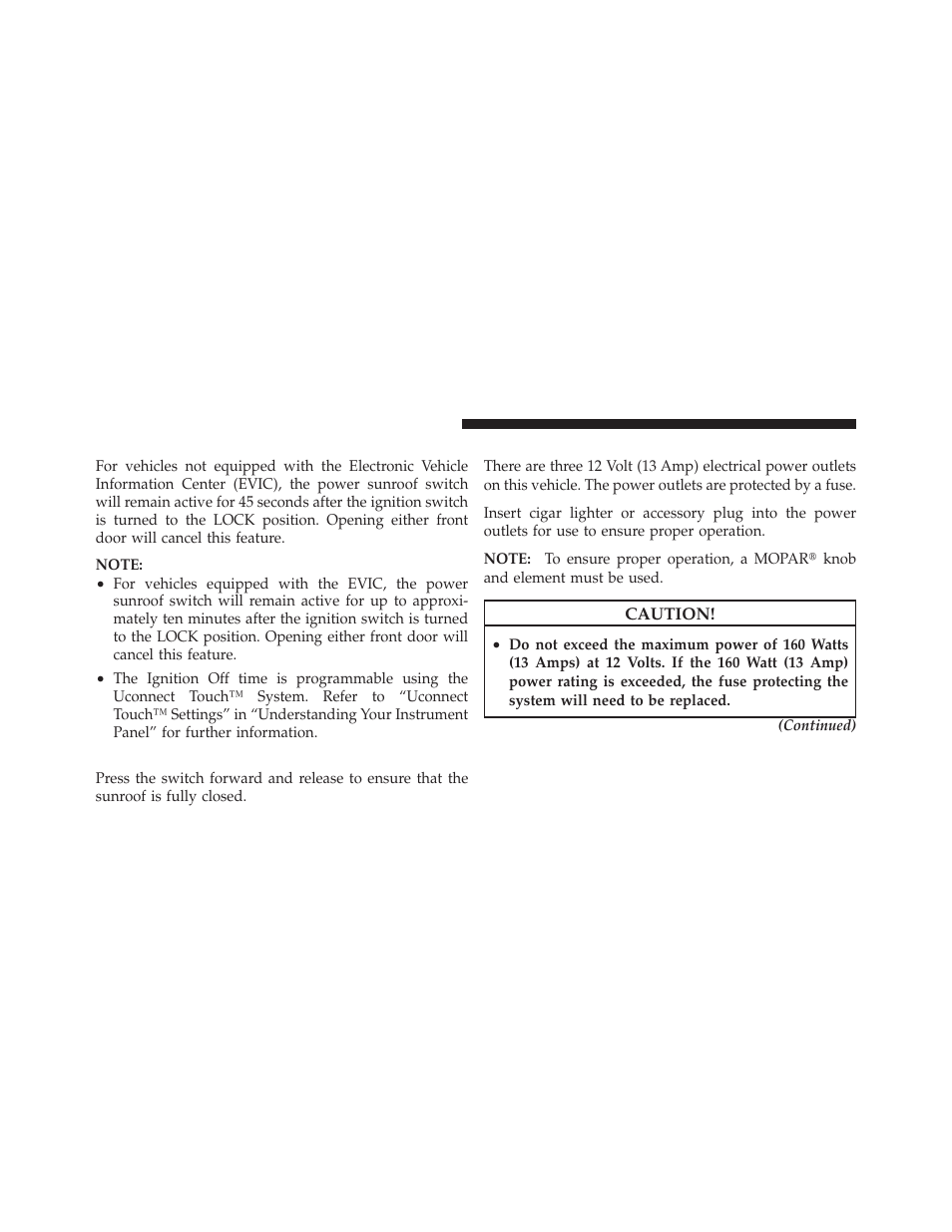 Ignition off operation, Sunroof fully closed, Electrical power outlets | Chrysler 2012 300 SRT - Owner Manual User Manual | Page 264 / 557