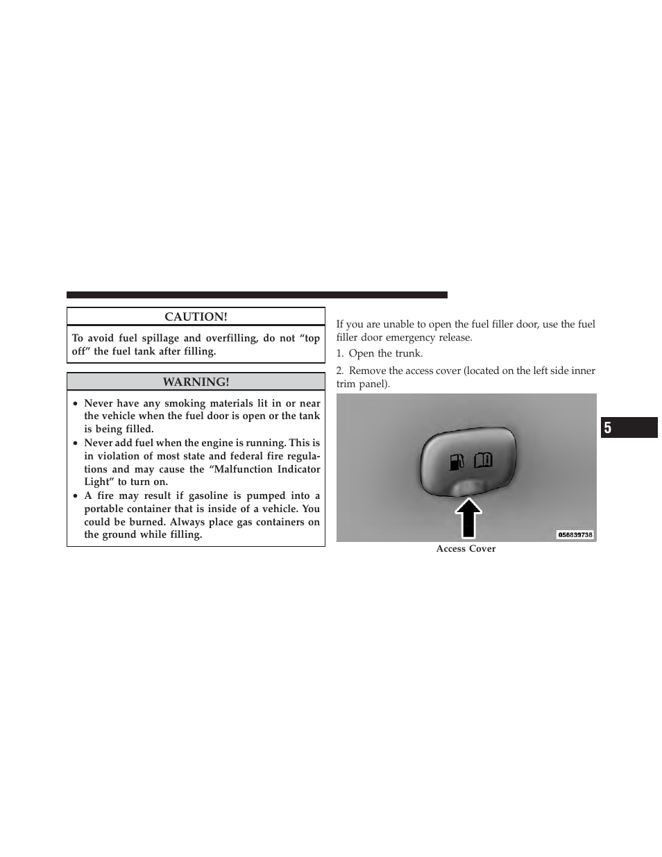 Emergency fuel filler door release | Chrysler 2012 300 SRT - Owner Manual User Manual | Page 423 / 557