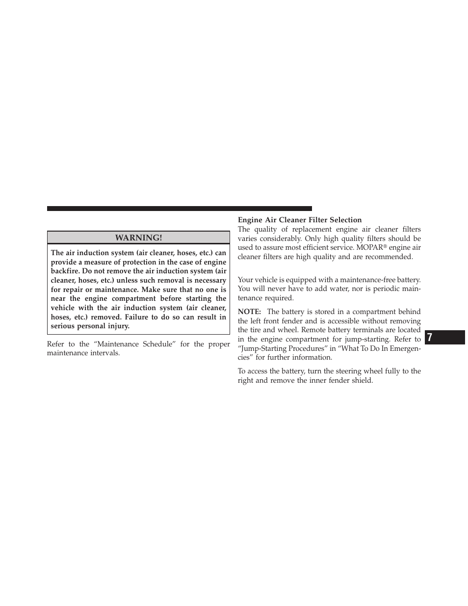 Engine air cleaner filter, Maintenance-free battery | Chrysler 2012 200 - Owner Manual User Manual | Page 421 / 508