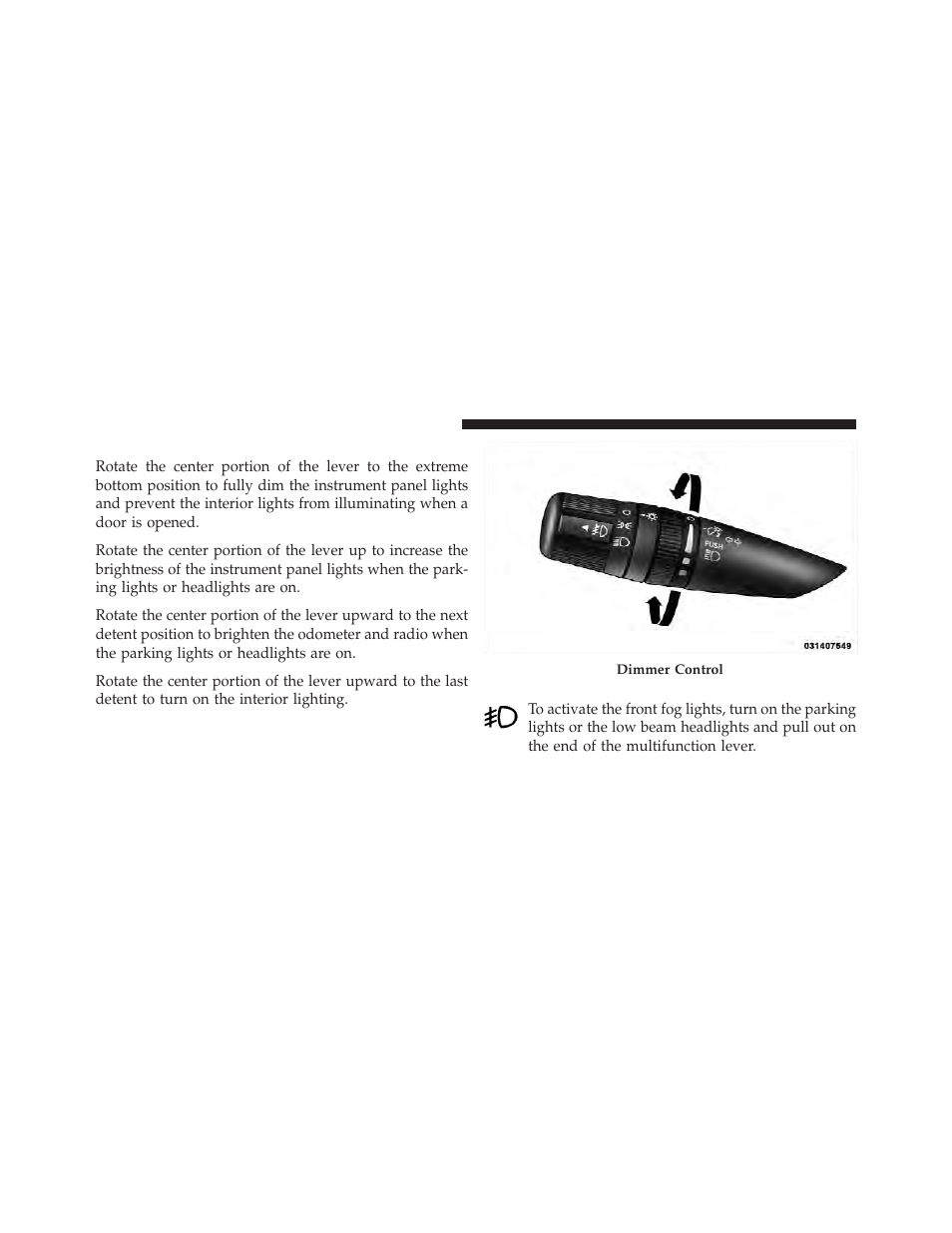 Instrument panel dimmer, Fog lights — if equipped | Chrysler 2012 200 Convertible - Owner Manual User Manual | Page 166 / 517