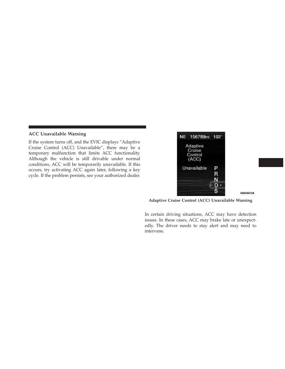 Acc unavailable warning, Precautions while driving with acc | Chrysler 2013 300 SRT - Owner Manual User Manual | Page 241 / 580