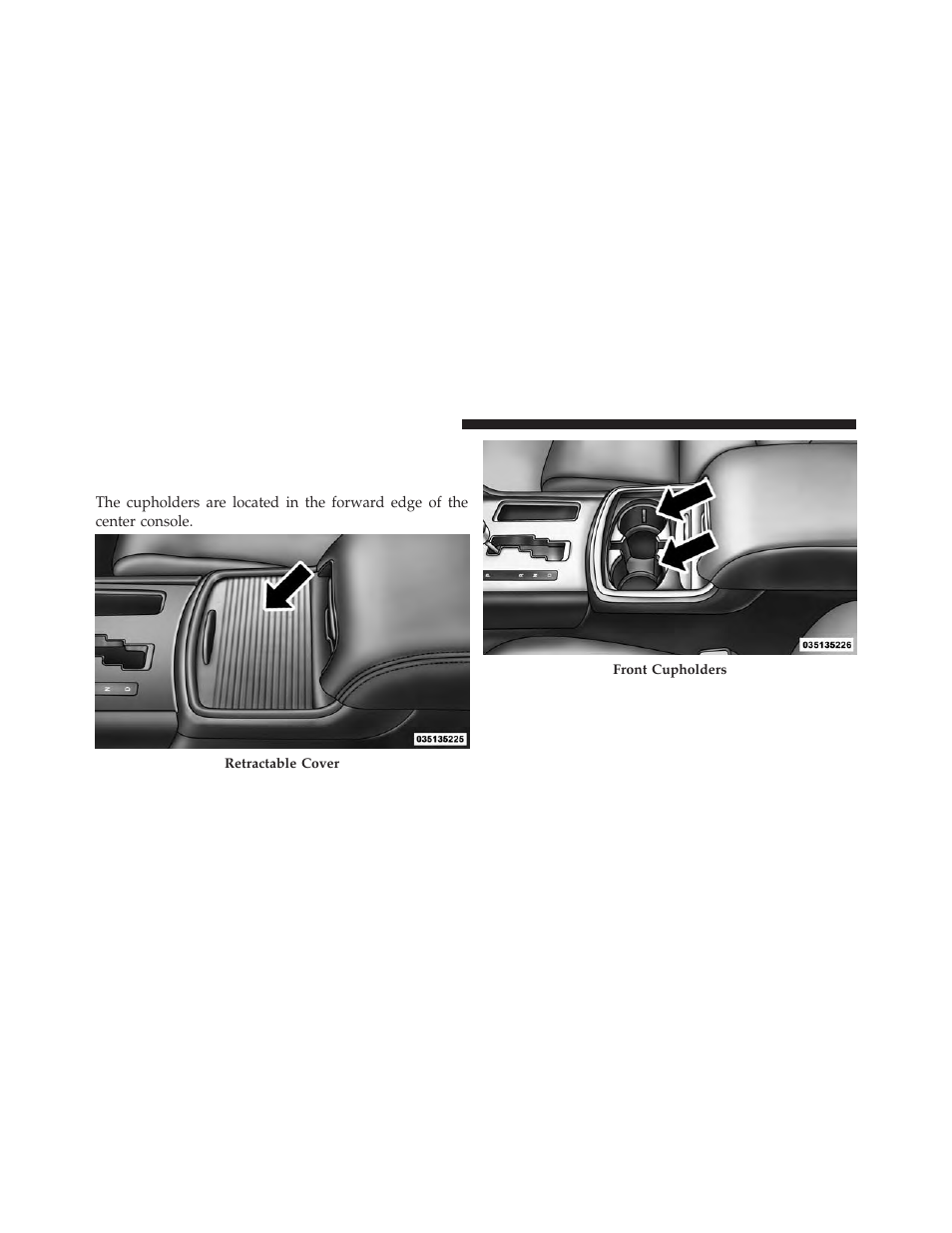 Cupholders, Front seat cupholders | Chrysler 2013 300 SRT - Owner Manual User Manual | Page 286 / 580