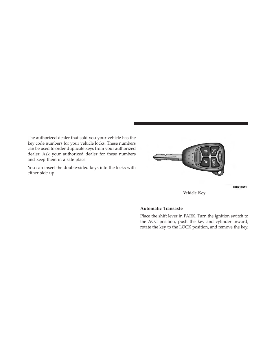 A word about your keys, Ignition key removal, Automatic transaxle | Chrysler 2013 200 - Owner Manual User Manual | Page 14 / 517