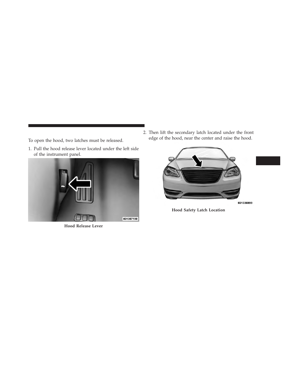 To open and close the hood | Chrysler 2013 200 - Owner Manual User Manual | Page 165 / 517