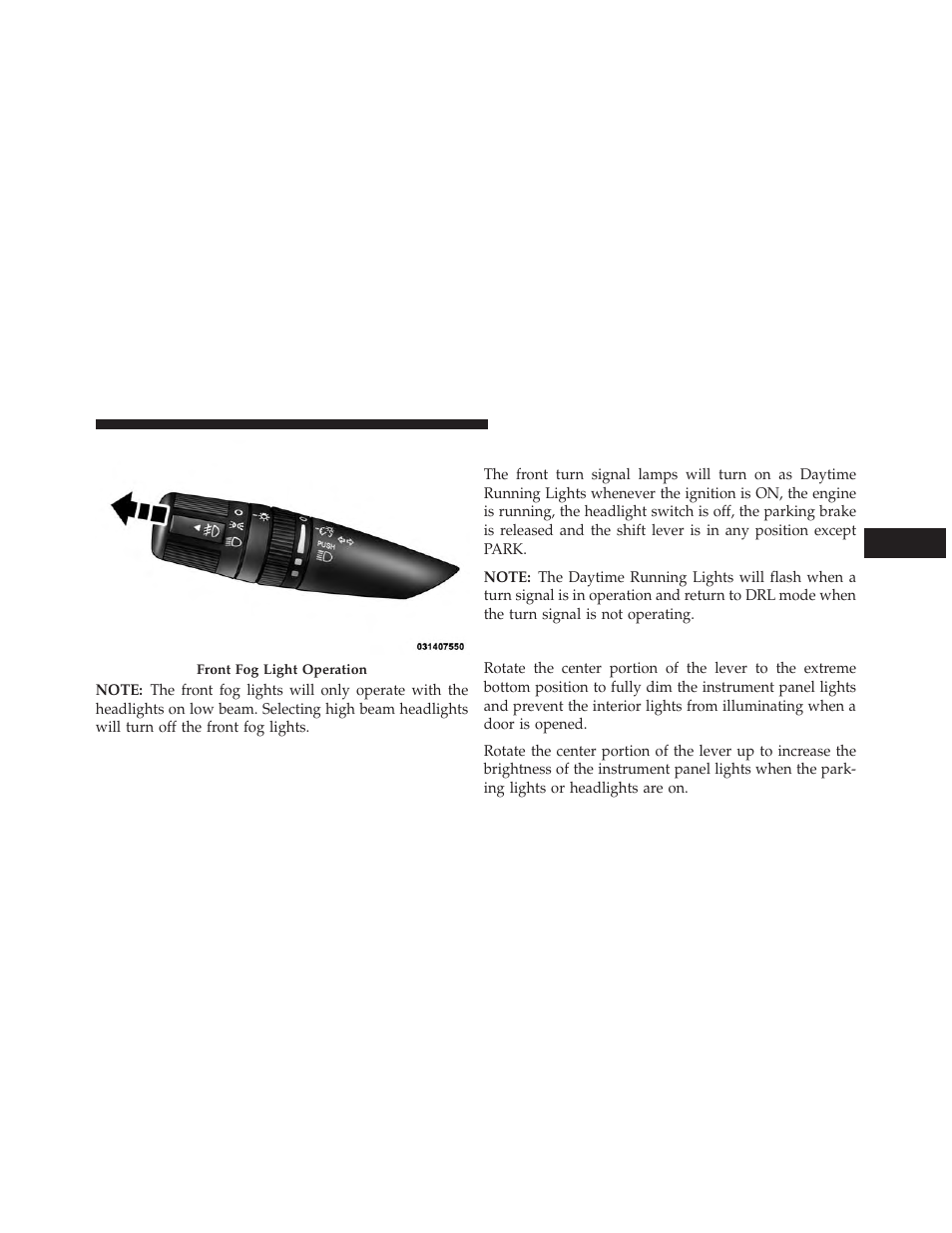 Daytime running lights — if equipped, Instrument panel dimmer | Chrysler 2013 200 - Owner Manual User Manual | Page 171 / 517