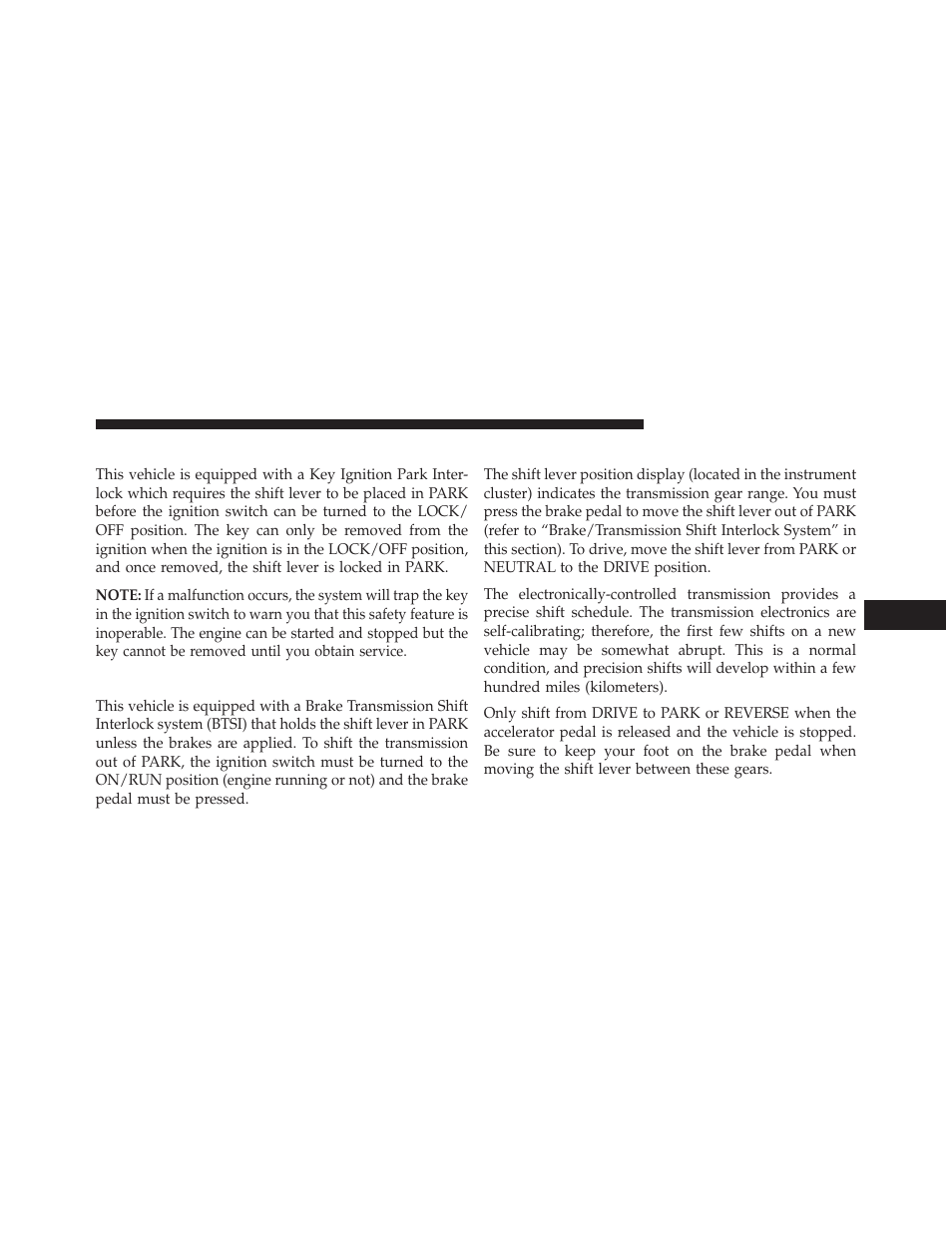 Key ignition park interlock, Brake/transmission shift interlock system, Four-speed automatic transmission — if equipped | Four-speed automatic transmission — if, Equipped | Chrysler 2013 200 - Owner Manual User Manual | Page 305 / 517