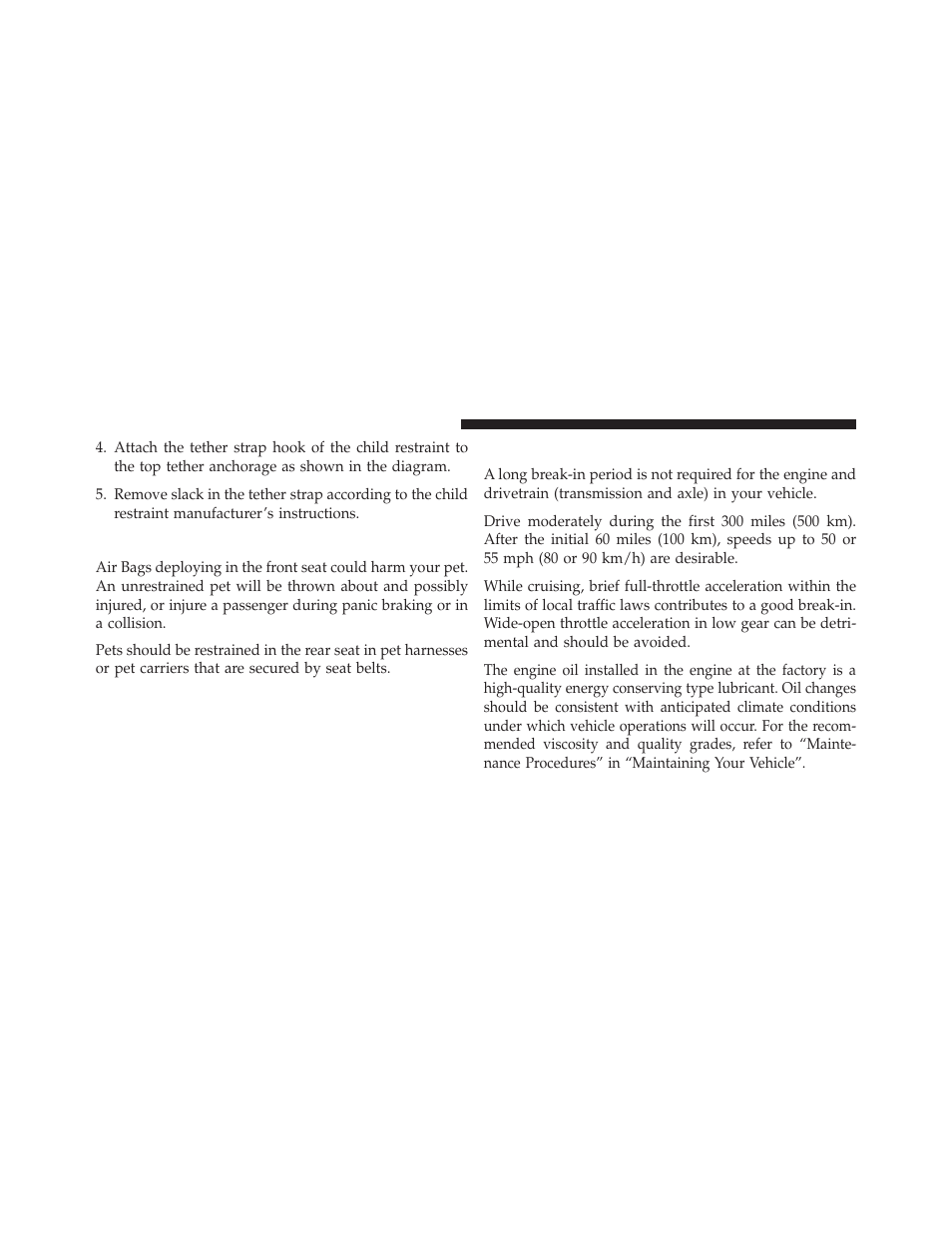 Transporting pets, Engine break-in recommendations | Chrysler 2013 200 - Owner Manual User Manual | Page 98 / 517
