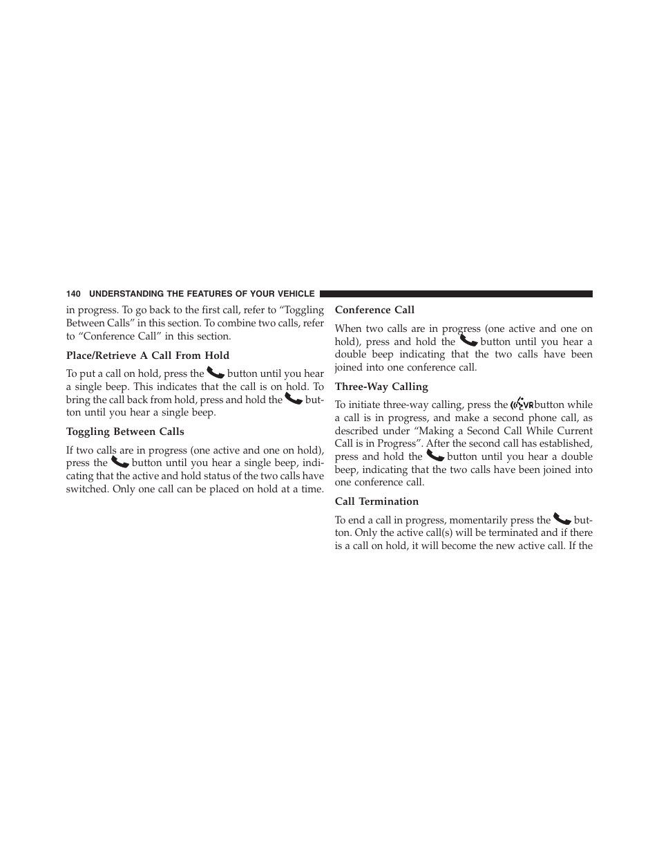 Place/retrieve a call from hold, Toggling between calls, Conference call | Three-way calling, Call termination | Chrysler 2013 200 Convertible - Owner Manual User Manual | Page 142 / 519