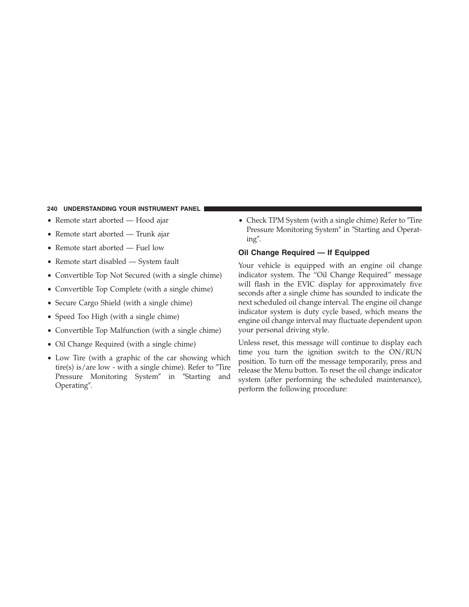 Oil change required — if equipped | Chrysler 2013 200 Convertible - Owner Manual User Manual | Page 242 / 519