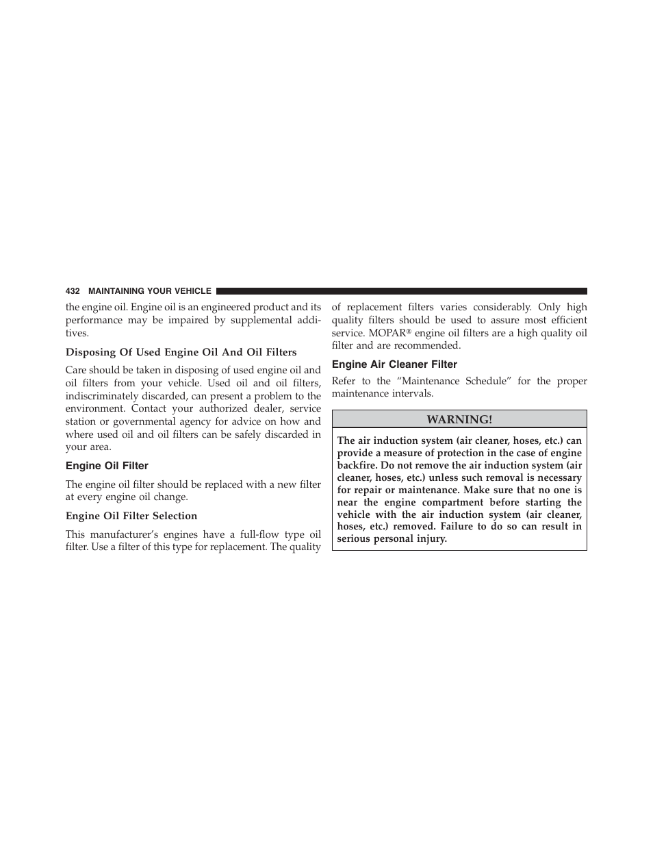 Disposing of used engine oil and oil filters, Engine oil filter, Engine oil filter selection | Engine air cleaner filter | Chrysler 2013 200 Convertible - Owner Manual User Manual | Page 434 / 519