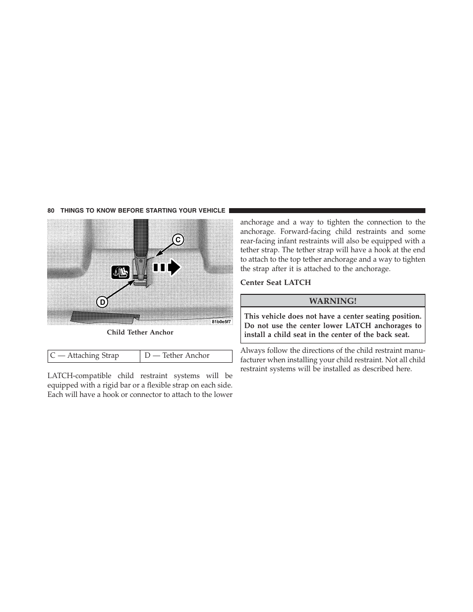 Center seat latch | Chrysler 2013 200 Convertible - Owner Manual User Manual | Page 82 / 519