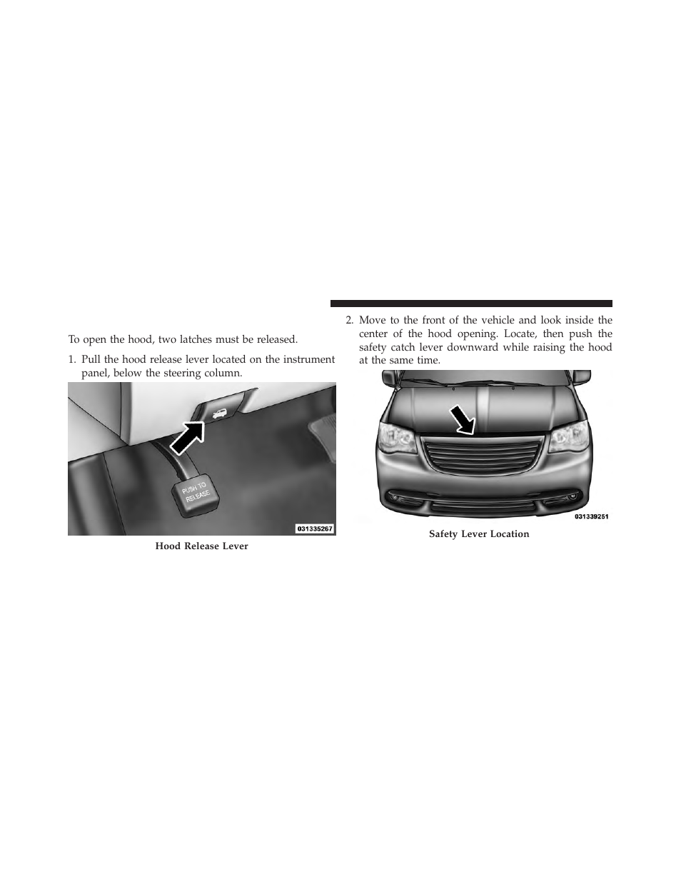 To open and close the hood | Chrysler 2013 Country - Owner Manual User Manual | Page 224 / 699