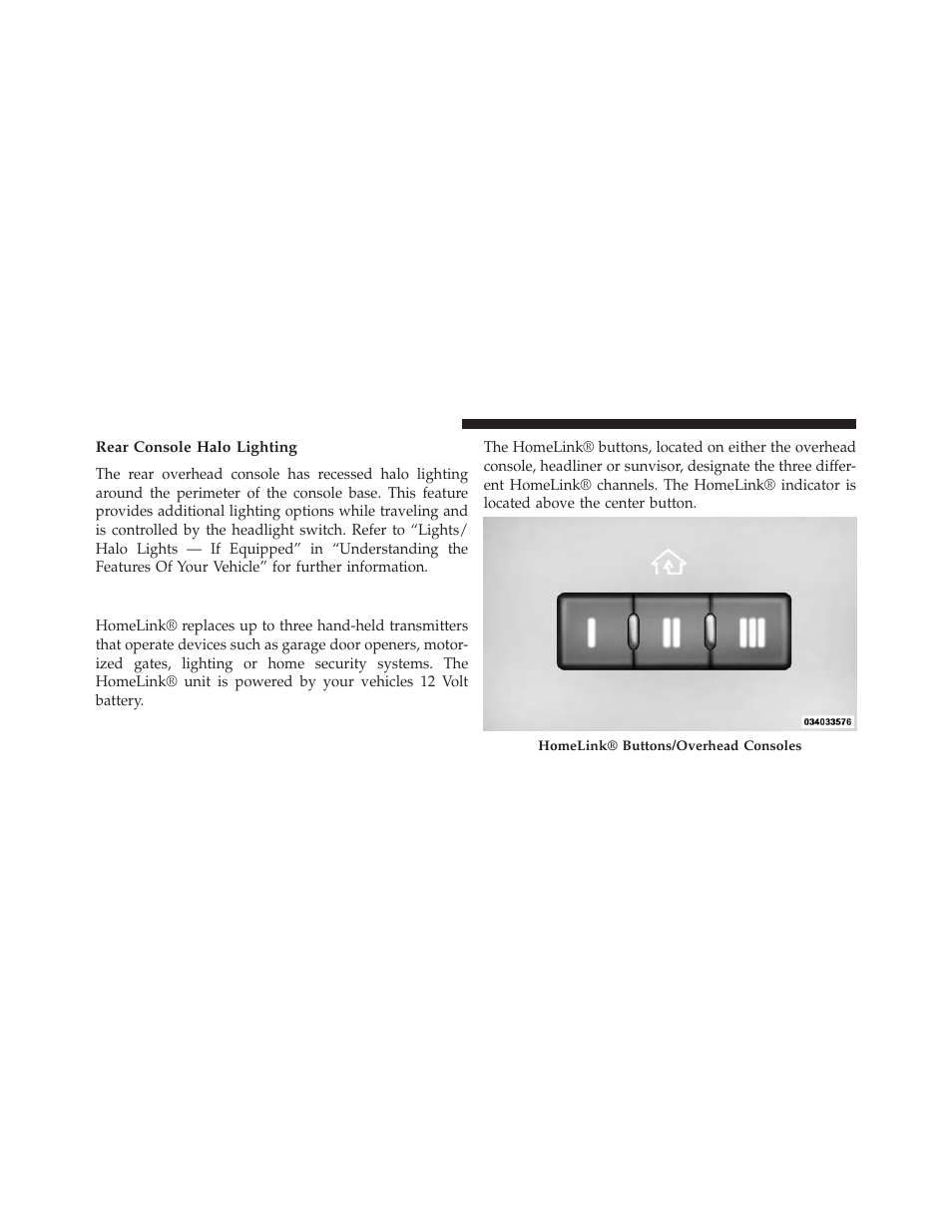 Rear console halo lighting, Garage door opener — if equipped | Chrysler 2013 Country - Owner Manual User Manual | Page 262 / 699