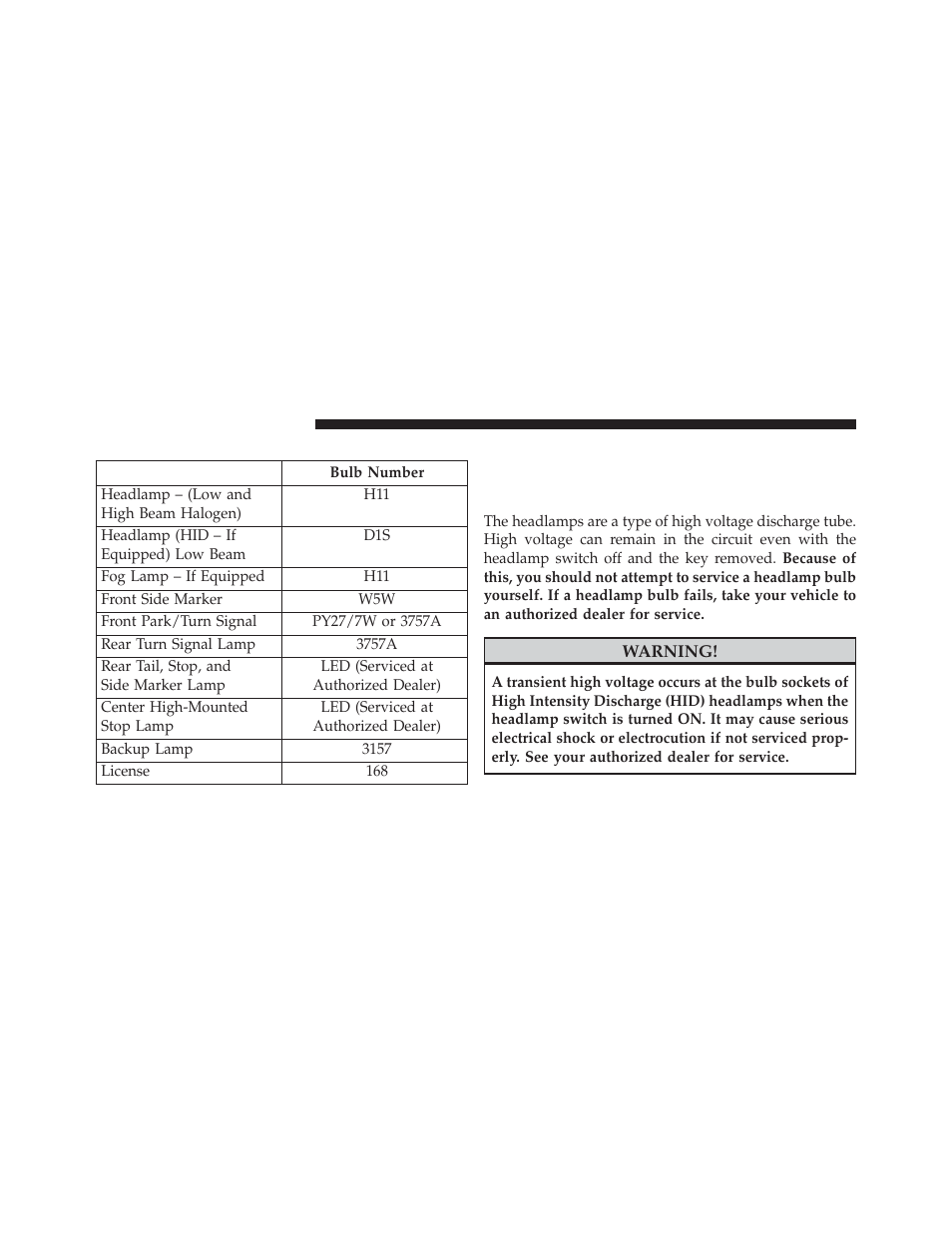 Bulb replacement, High intensity discharge headlamps (hid), If equipped | Chrysler 2013 Country - Owner Manual User Manual | Page 650 / 699