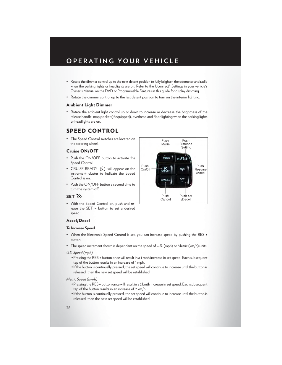 Ambient light dimmer, Speed control, Cruise on/off | Accel/decel | Chrysler 2014 300 SRT - User Guide User Manual | Page 30 / 132