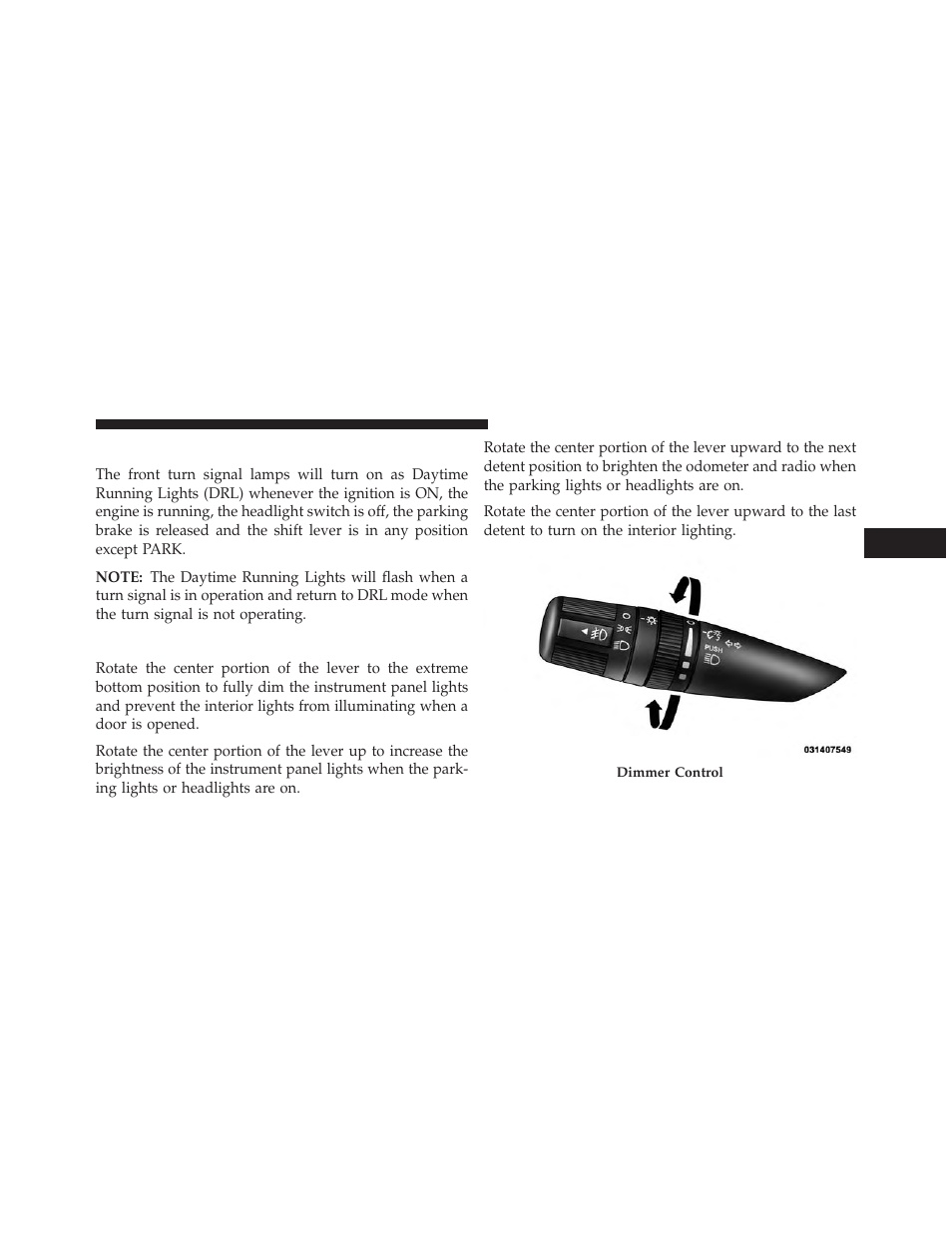 Daytime running lights (drl) — if equipped, Instrument panel dimmer, Daytime running lights (drl) | If equipped | Chrysler 2014 200 - Owner Manual User Manual | Page 169 / 516