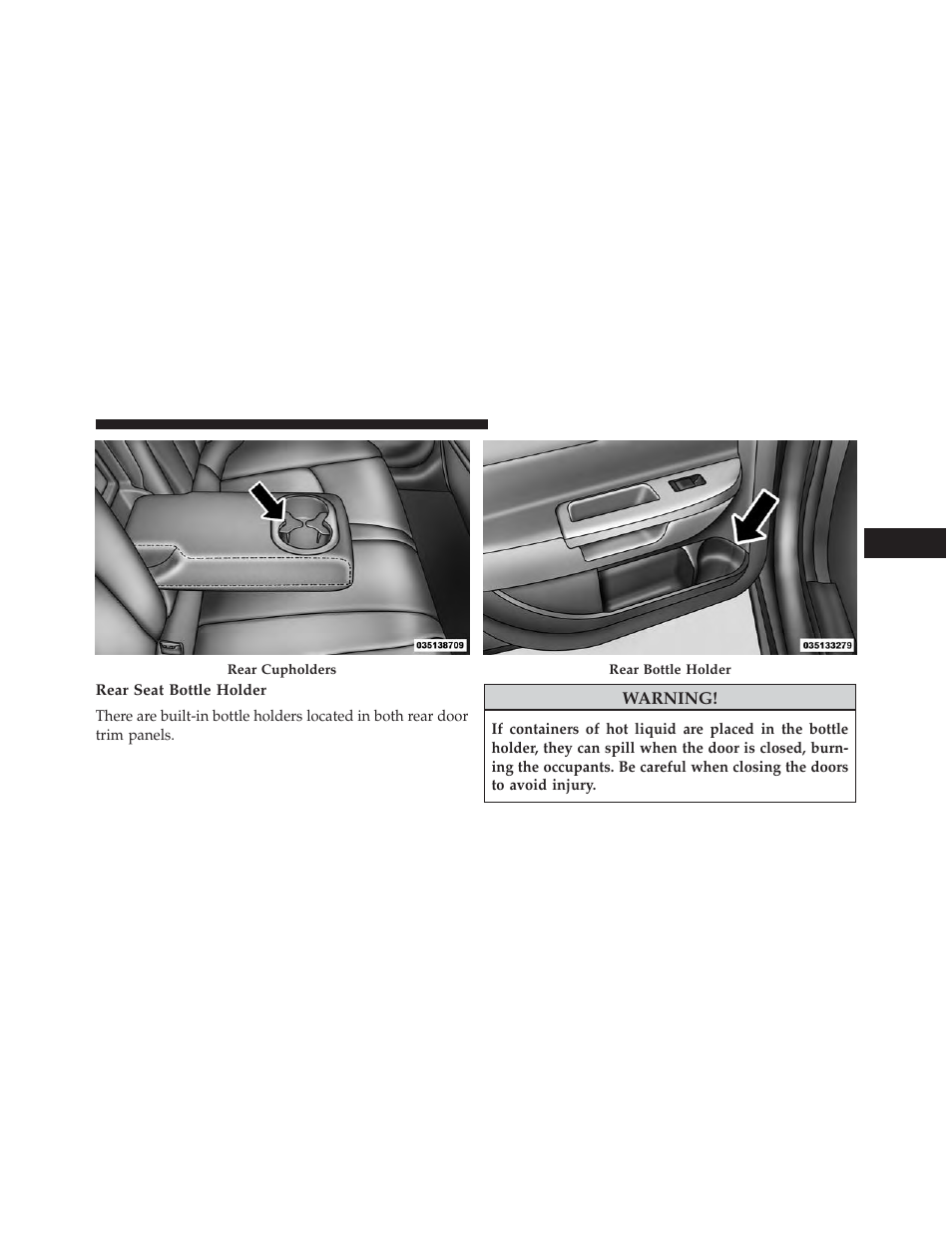 Rear seat bottle holder | Chrysler 2014 200 - Owner Manual User Manual | Page 197 / 516