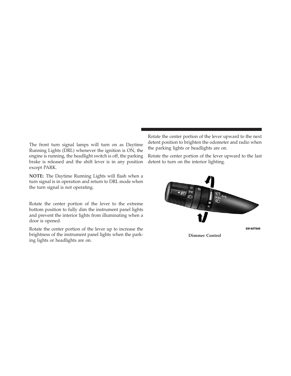 Daytime running lights (drl) — if equipped, Instrument panel dimmer, Daytime running lights (drl) | If equipped | Chrysler 2014 200 Convertible - Owner Manual User Manual | Page 184 / 522
