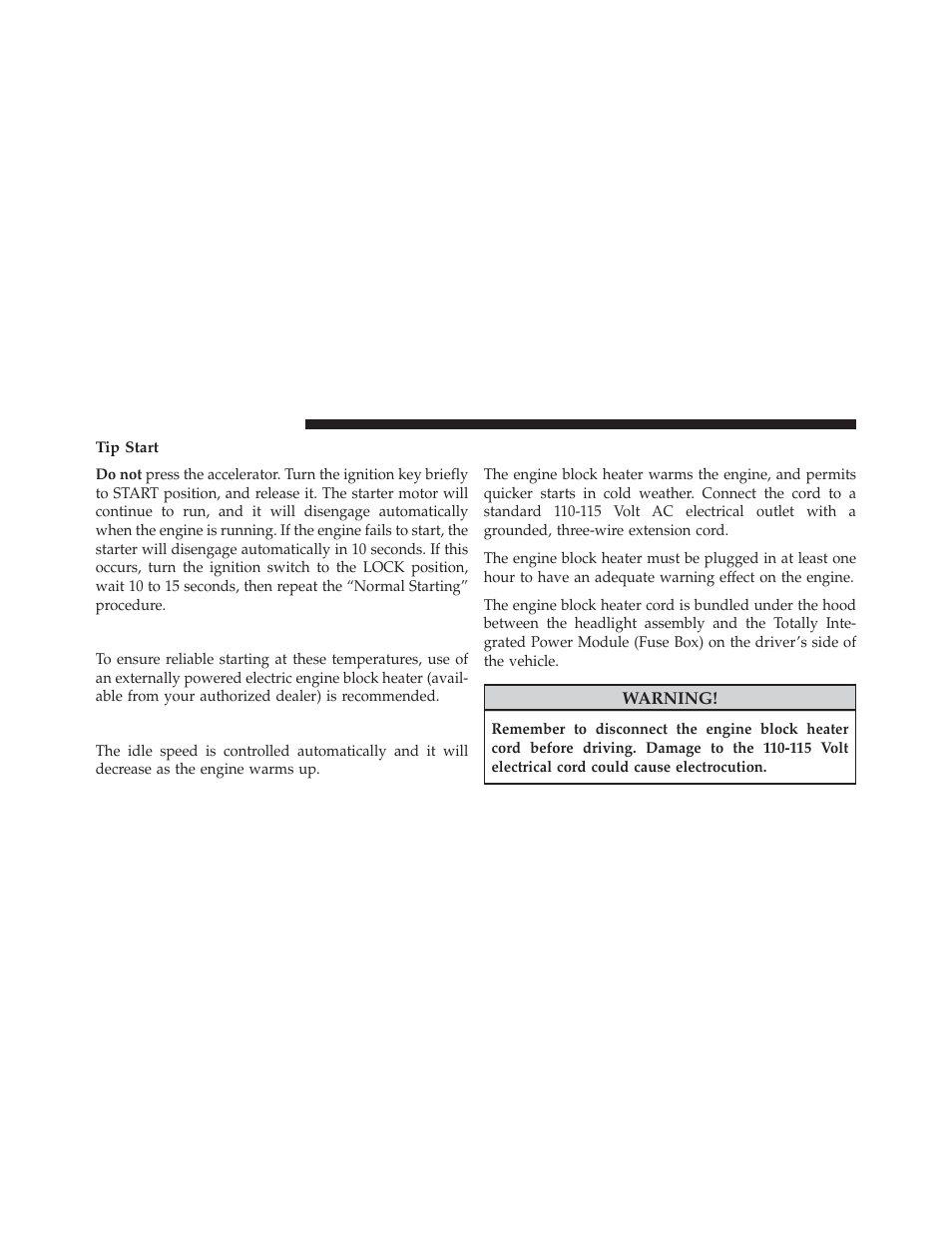 Tip start, Extreme cold weather (below –20°f or −29°c), After starting | Engine block heater — if equipped, Extreme cold weather, Below –20°f or −29°c) | Chrysler 2014 200 Convertible - Owner Manual User Manual | Page 304 / 522