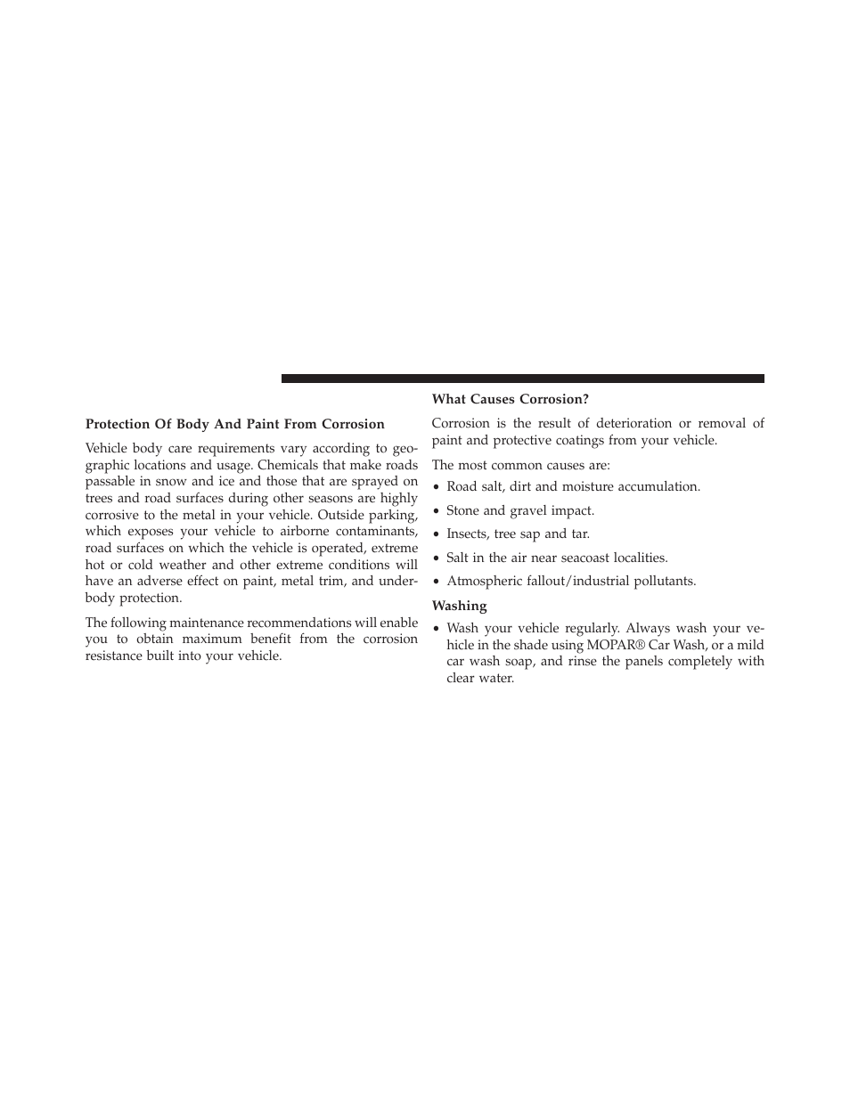 Appearance care and protection from corrosion, Protection of body and paint from corrosion, What causes corrosion | Washing | Chrysler 2014 200 Convertible - Owner Manual User Manual | Page 456 / 522