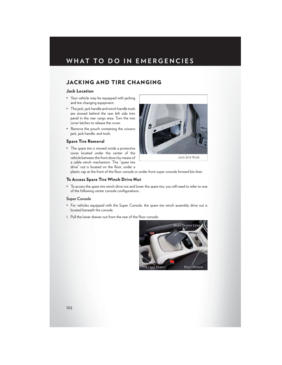 Jacking and tire changing, Jack location, Spare tire removal | To access spare tire winch drive nut | Chrysler 2014 Country - User Guide User Manual | Page 104 / 148