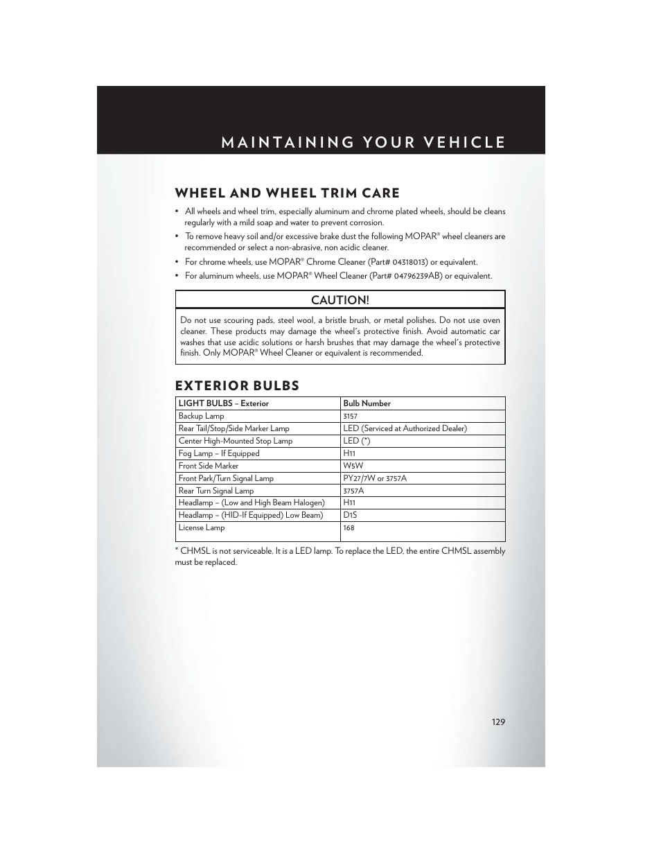 Wheel and wheel trim care, Exterior bulbs, Wheel and wheel trim care exterior bulbs | Caution | Chrysler 2014 Country - User Guide User Manual | Page 131 / 148