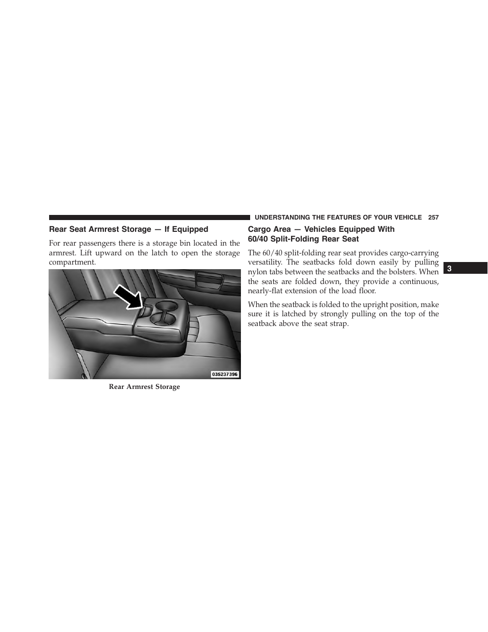 Rear seat armrest storage — if equipped, Cargo area — vehicles equipped with, 60/40 split-folding rear seat | Chrysler 2015 300 - Owner Manual User Manual | Page 259 / 584