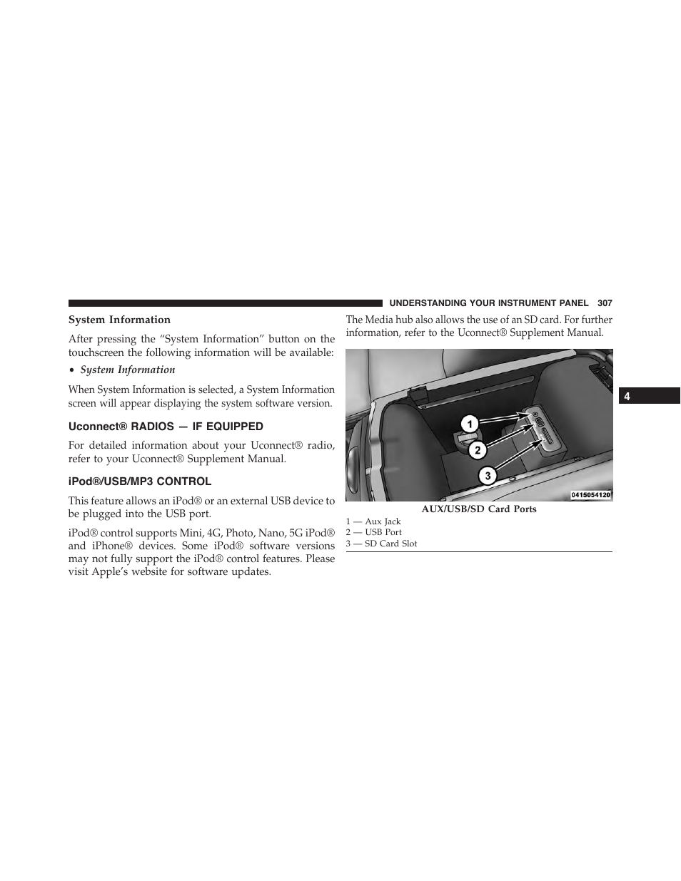 System information, Uconnect® radios — if equipped, Ipod®/usb/mp3 control | Chrysler 2015 300 - Owner Manual User Manual | Page 309 / 584