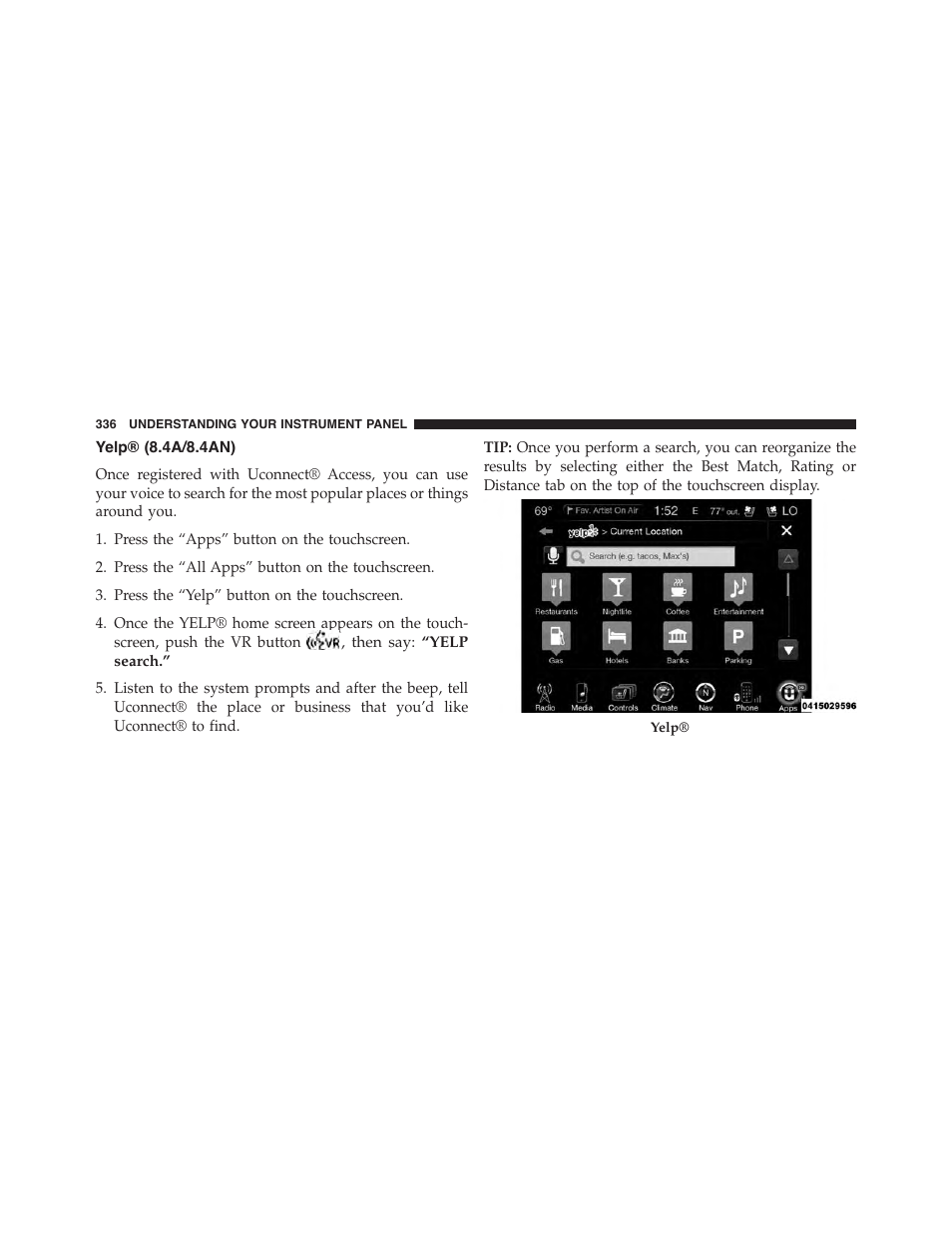 Yelp® (8.4a/8.4an) | Chrysler 2015 300 - Owner Manual User Manual | Page 338 / 584