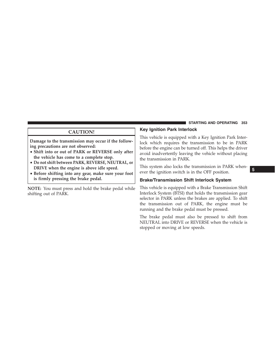 Key ignition park interlock, Brake/transmission shift interlock system | Chrysler 2015 300 - Owner Manual User Manual | Page 355 / 584